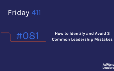 081: How to Identify and Avoid 3 Common Leadership Mistakes